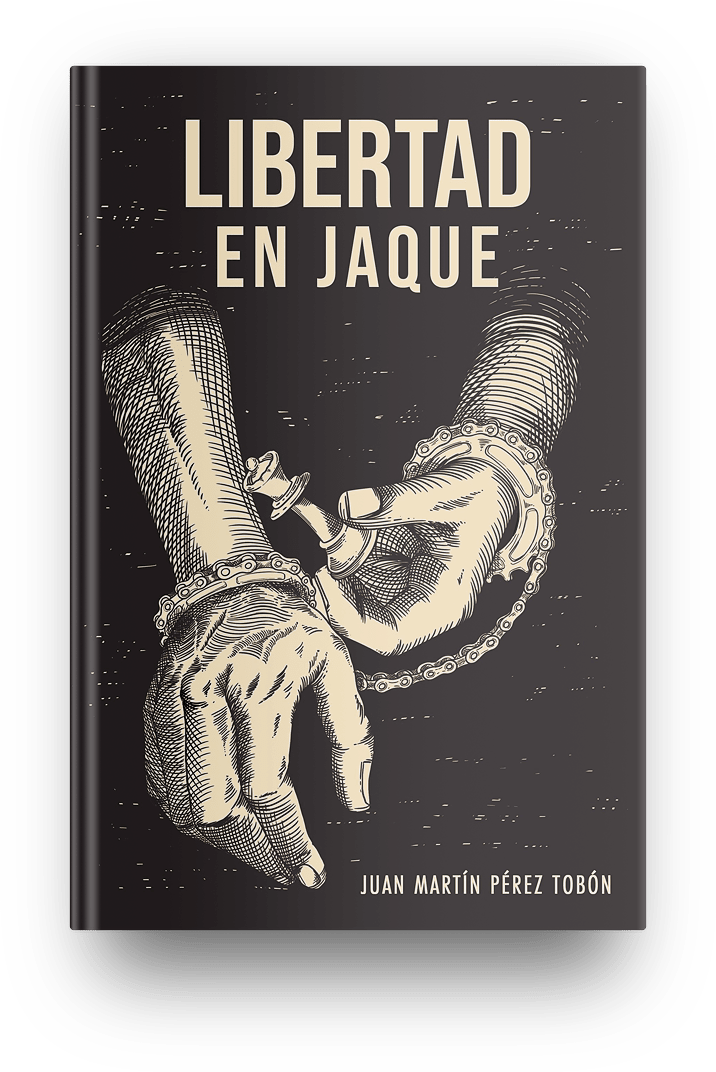 Libro Libertad en Jaque — Juan Martín Pérez Tobón